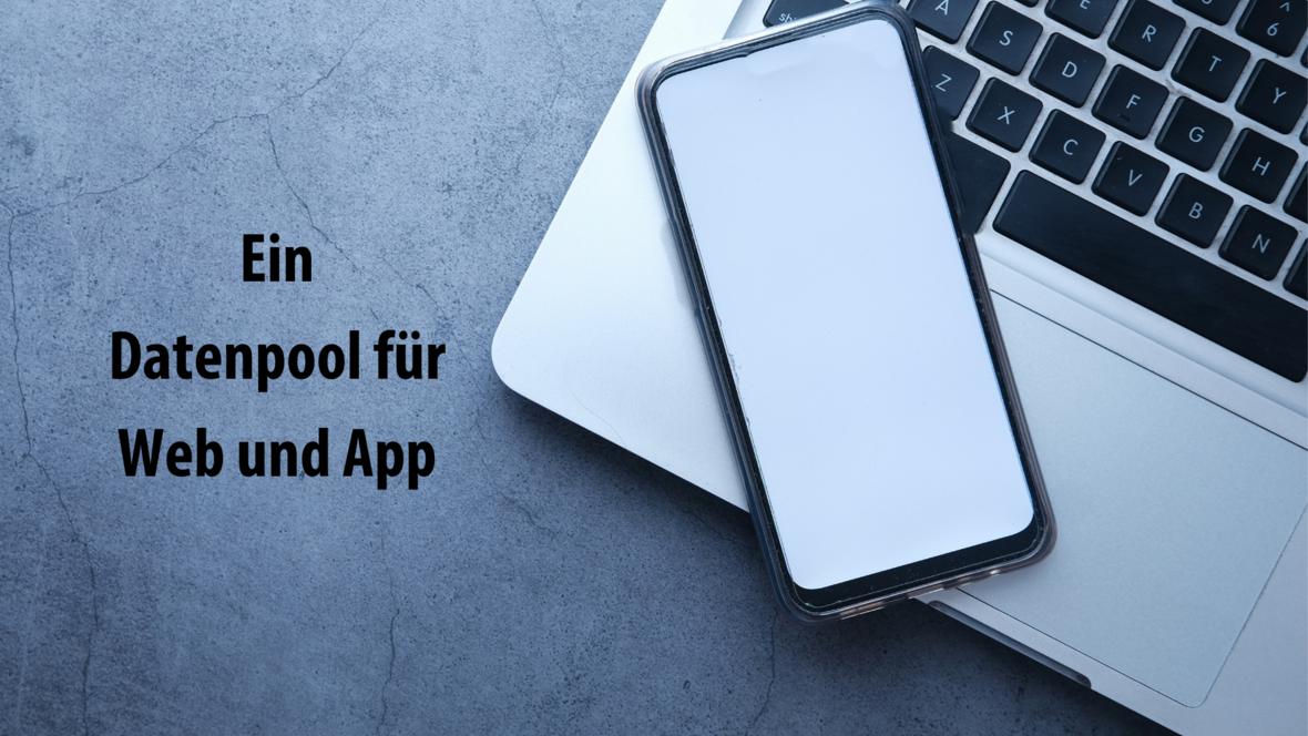 ein-datenpool-fuer-web-und-app-1